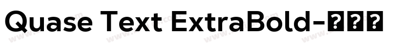 Quase Text ExtraBold字体转换 Quase Text ExtraBold字体转换